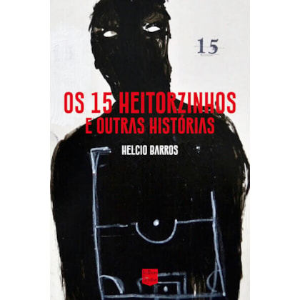 OS 15 HEITORZINHOS E OUTRAS HISTÓRIAS
