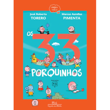 OS 33 PORQUINHOS (NOVA EDIÇÃO)