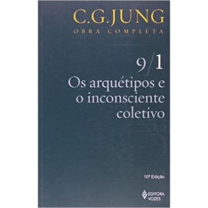 Os arquétipos e o inconsciente coletivo Vol. 9/1