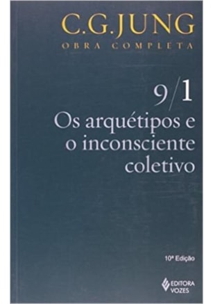 Os arquétipos e o inconsciente coletivo Vol. 9/1