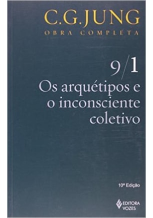 Os arquétipos e o inconsciente coletivo Vol. 9/1