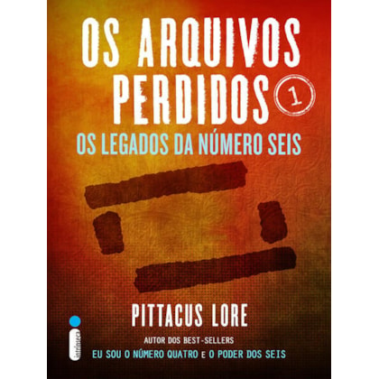 OS ARQUIVOS PERDIDOS 1: OS LEGADOS DA NÚMERO SEIS (OS LEDADOS DE LORIEN)