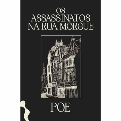 Os assassinatos na rua Morgue e outros contos