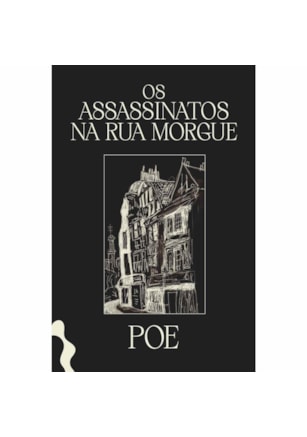 Os assassinatos na rua Morgue e outros contos