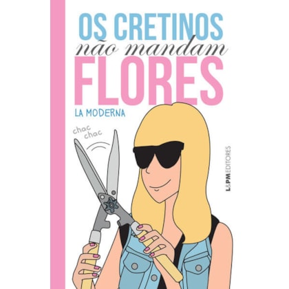OS CRETINOS NÃO MANDAM FLORES