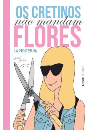 OS CRETINOS NÃO MANDAM FLORES