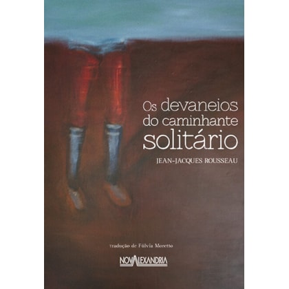 OS DEVANEIOS DO CAMINHANTE SOLITÁRIO