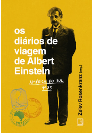 OS DIÁRIOS DE VIAGEM DE ALBERT EINSTEIN: AMÉRICA DO SUL, 1925