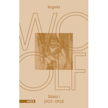 OS DIÁRIOS DE VIRGINIA WOOLF - VOLUME 1