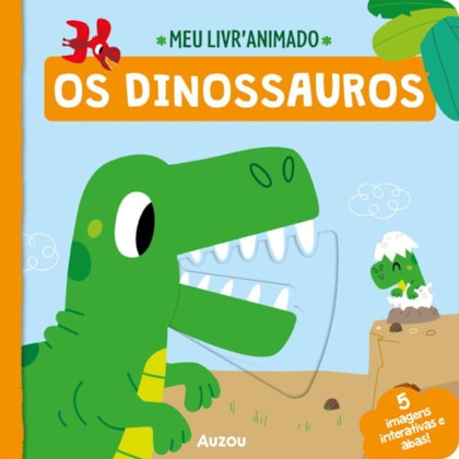 OS DINOSSAUROS - MEU LIVRO ANIMADO