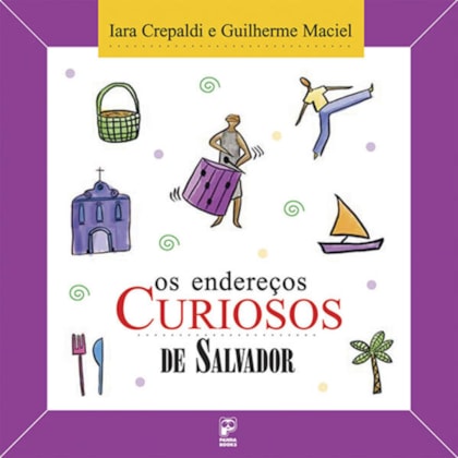 OS ENDEREÇOS CURIOSOS DE SALVADOR