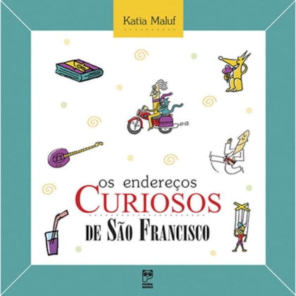 OS ENDEREÇOS CURIOSOS DE SÃO FRANCISCO
