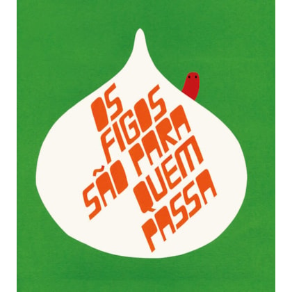 Os figos são para quem passa