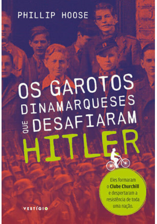 OS GAROTOS DINAMARQUESES QUE DESAFIARAM HITLER