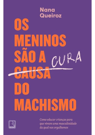 OS MENINOS SÃO A CURA DO MACHISMO
