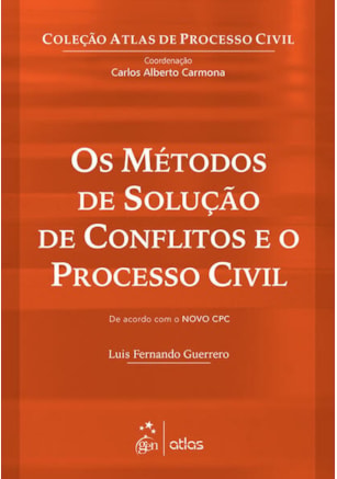 OS MÉTODOS DE SOLUÇÃO DE CONFLITOS E O PROCESSO CIVIL