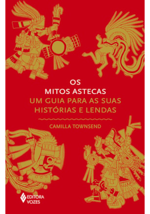 OS MITOS ASTECAS