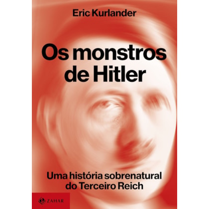 OS MONSTROS DE HITLER