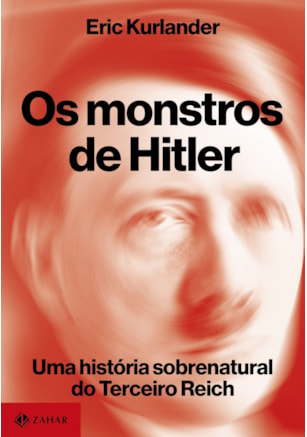 OS MONSTROS DE HITLER