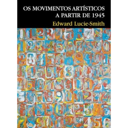 OS MOVIMENTOS ARTÍSTICOS A PARTIR DE 1945