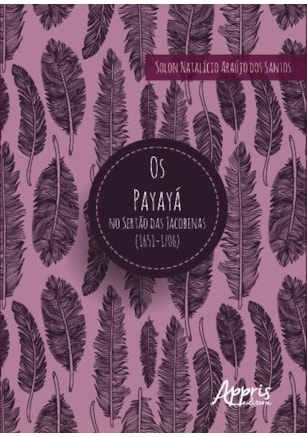 OS PAYAYÁ NO SERTÃO DAS JACOBINAS (1651-1706)