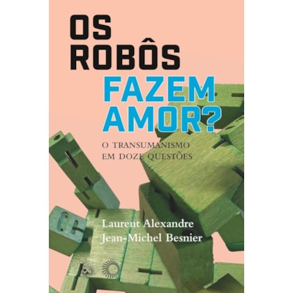 OS ROBÔS FAZEM AMOR?