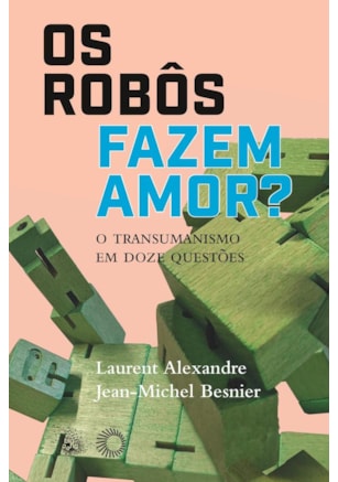 OS ROBÔS FAZEM AMOR?