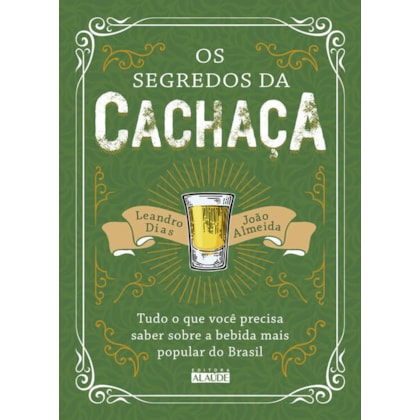 OS SEGREDOS DA CACHAÇA