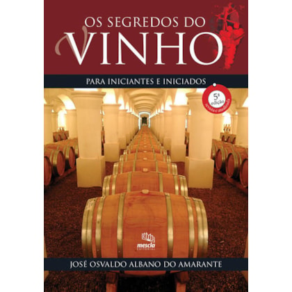 OS SEGREDOS DO VINHO PARA INICIANTES E INICIADOS