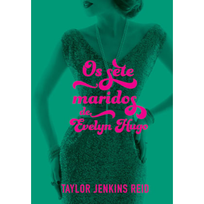 OS SETE MARIDOS DE EVELYN HUGO