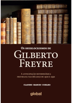 OS SHERLOCKISMOS DE GILBERTO FREYRE