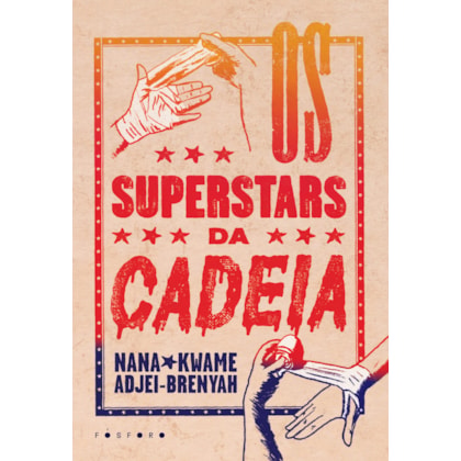 OS SUPERSTARS DA CADEIA