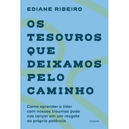 OS TESOUROS QUE DEIXAMOS PELO CAMINHO