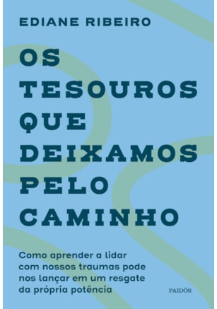 OS TESOUROS QUE DEIXAMOS PELO CAMINHO