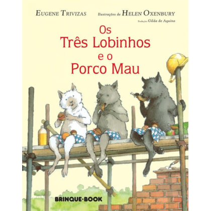 OS TRÊS LOBINHOS E O PORCO MAU