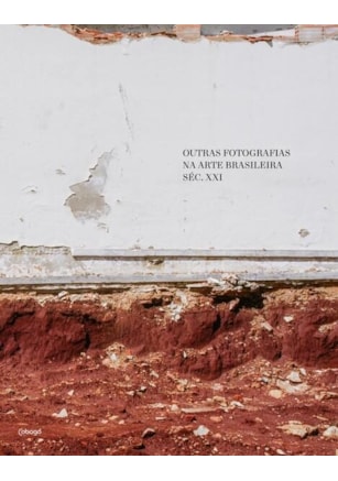 OUTRAS FOTOGRAFIAS NA ARTE BRASILEIRA SÉC. XXI