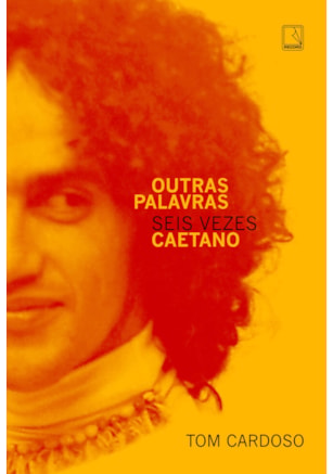 OUTRAS PALAVRAS: SEIS VEZES CAETANO