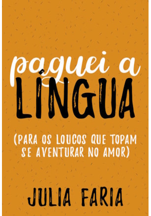 PAGUEI A LÍNGUA