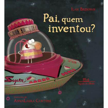 PAI, QUEM INVENTOU?