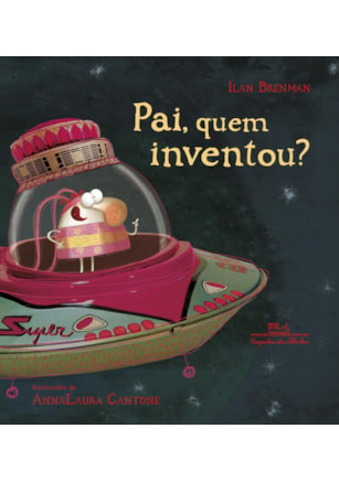 PAI, QUEM INVENTOU?
