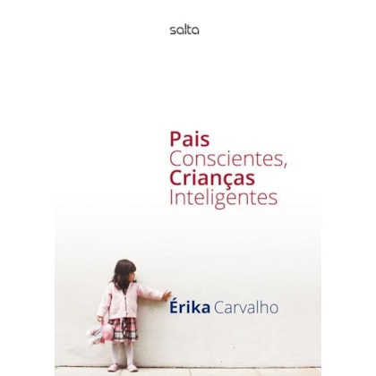 PAIS CONSCIENTES, CRIANÇAS INTELIGENTES