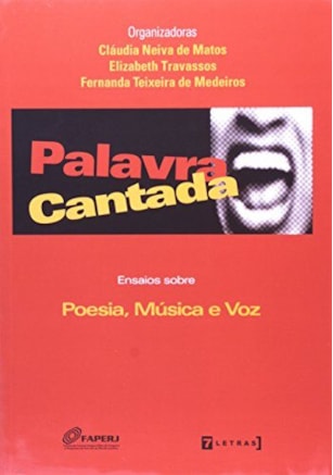Palavra cantada - Ensaios sobre poesia, música e voz