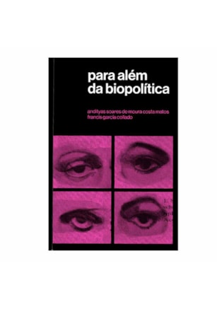 PARA ALÉM DA BIOPOLITICA