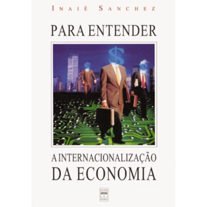 PARA ENTENDER A INTERNACIONALIZAÇÃO DA ECONOMIA