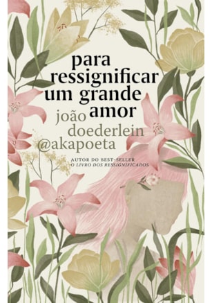 PARA RESSIGNIFICAR UM GRANDE AMOR