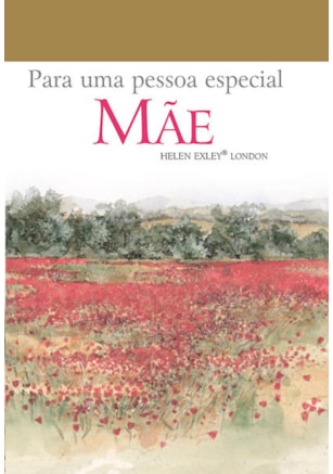 PARA UMA PESSOA ESPECIAL : MÃE
