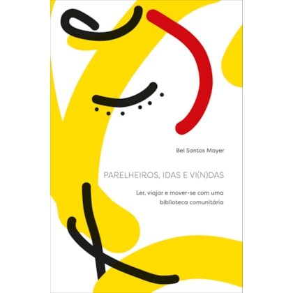 PARELHEIROS, IDAS E VI(N)DAS