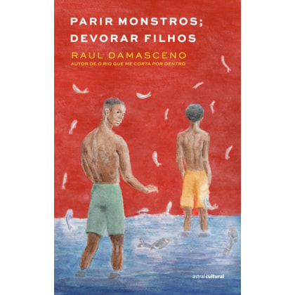 PARIR MONSTROS, DEVORAR FILHOS