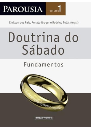 PAROUSIA: DOUTRINA SOBRE O SÁBADO-FUNDAMENTOS