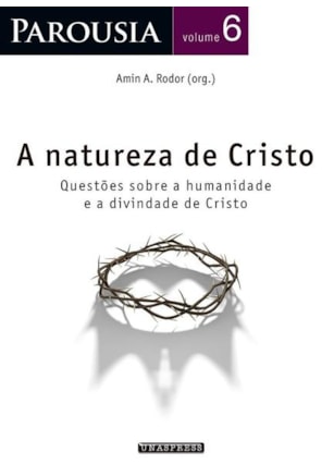 PAROUSIA: NATUREZA DE CRISTO
